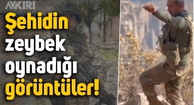 Şehit Emre Sevinç'in zeybek oynadığı görüntüleri arkadaşları paylaştı