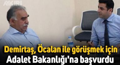 Selahattin Demirtaş, Öcalan ile görüşmek için Adalet Bakanlığı'na başvurdu