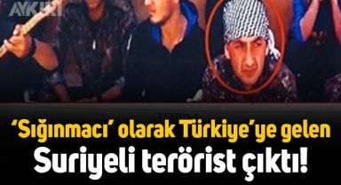 'Sığınmacı' olarak Türkiye'ye giren ve koruma statüsünde yaşayan Suriyeli terörist çıktı