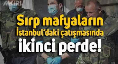 Sırp Mafyasının İstanbul'daki çatışmasında yeni senaryo: Polis, Sarıyer’de ceset arıyor