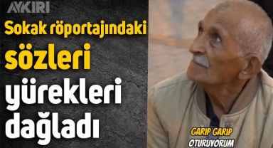 Sokağa terk edilen yaşlı adamın sözleri yürekleri dağladı