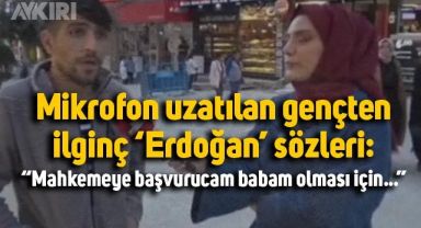 Sokak röportajında ilginç 'Erdoğan' sözleri: 