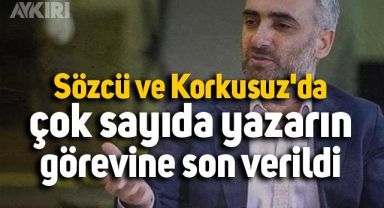 Sözcü ve Korkusuz'da çok sayıda yazarın görevine son verildi
