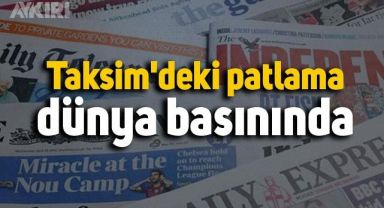 Taksim'deki patlama dünya basınında 