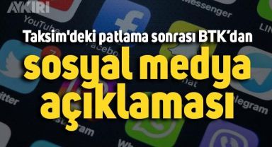  Taksim'deki patlama sonrası BTK’dan sosyal medya açıklaması 