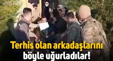 Terhis olan askeri arkadaşları böyle uğurladı