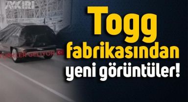 Togg fabrikasından yeni görüntüler!