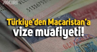 Türkiye'den Macaristan vatandaşlarına vize muafiyeti