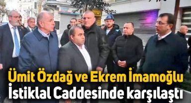 Ümit Özdağ ve Ekrem İmamoğlu İstiklal Caddesinde böyle karşılaştı