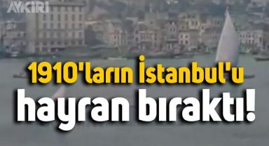 1910'ların İstanbul'u kendisine hayran bıraktı