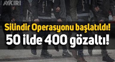 50 ilde 502 kişiye yönelik 'Silindir operasyonu' başlatıldı: 400 gözaltı