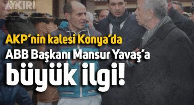 ABB Başkanı Mansur Yavaş'a, AKP'nin kalesi Konya'da büyük ilgi