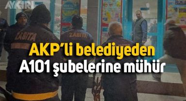 AKP'li belediyeden A101 şubelerine mühür