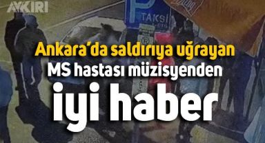 Ankara'da saldırıya uğrayan müzisyen Mehmet Dudarık'tan sevindiren haber