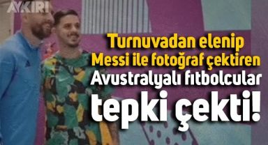 Arjantin'e elendikten sonra Messi ile fotoğraf çektiren Avustralyalı futbolcular tepki çekti