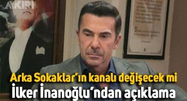 Arka Sokaklar'ın kanalı değişecek mi? İlker İnanoğlu'ndan açıklama