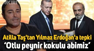Atilla Taş'tan Yılmaz Erdoğan'a tepki: Otlu peynir kokulu abimiz