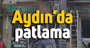 Aydın'da restoranda tüp patladı: 7 kişi hayatını kaybetti
