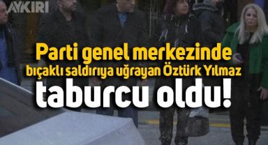 Bıçaklı saldırıya uğrayan Öztürk Yılmaz taburcu oldu