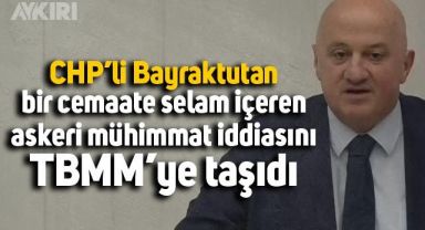 Bir cemaate selam içeren askeri mühimmat iddiası TBMM'ye taşındı