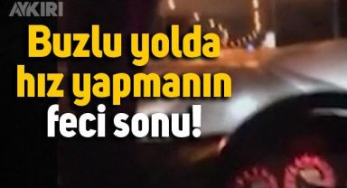 Buzlu yolda hız yapan sürücü kaza yaptı