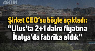 Desa CEO'su Burak Çelet: Ulus'ta daire fiyatına İtalya'da fabrika aldık