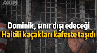 Dominik, sınır dışı edeceği Haitili kaçakları kafeste taşıdı
