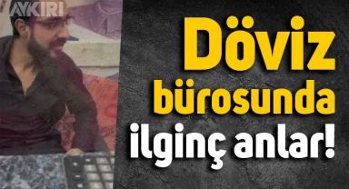 Döviz bürosunda yaşananlar sosyal medyada gündem oldu