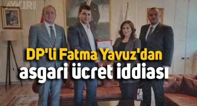 DP'li Fatma Yavuz'dan asgari ücret iddiası