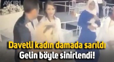 Düğünde davetli kadın damada sarıldı, gelin sinirlendi