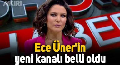 Ece Üner'in yeni kanalı belli oldu