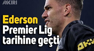 Ederson, Premier Lig tarihine geçti