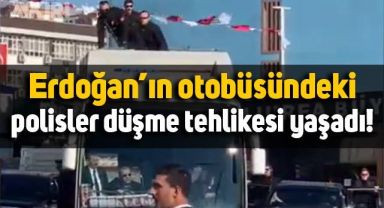 Erdoğan'ın otobüsü ani manevra yaptı, polisler düşme tehlikesi yaşadı