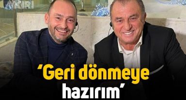 Fatih Terim açıkladı: Geri dönmeye hazırım