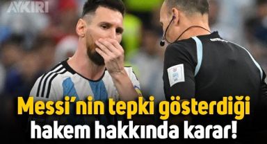 FIFA, Messi'nin tepki gösterdiği hakemi evine gönderdi