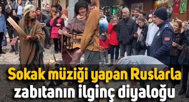 Gaziantep'te sokak müziği yapan Ruslarla, zabıtanın ilginç diyaloğu...