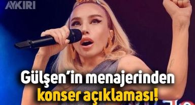 Gülşen konserlerine başlıyor mu: Menajerinden açıklama
