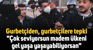 Gurbetçiden gurbetçilere tepki: