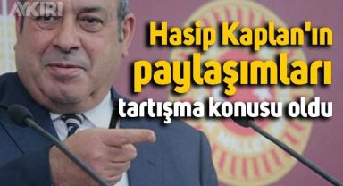 Hasip Kaplan'ın paylaşımları tartışma konusu oldu
