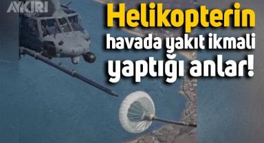 Havada yakıt ikmali yapan helikopter böyle görüntülendi