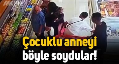 Hırsızlar, çocuklu anneyi böyle soydu