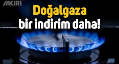 İbadethane, sanayi ve elektrik üretiminde kullanılan doğalgaza indirim yapıldı