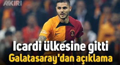 Icardi ülkesine gitti, Galatasaray'dan açıklama geldi