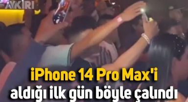iPhone 14 Pro Max'i aldığı ilk gün böyle çalındı