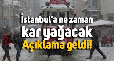 İstanbul'a kar ne zaman yağacak? Meteoroloji uzmanından açıklama geldi