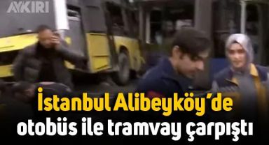 İstanbul Alibeyköy'de otobüs ile tramvay çarpıştı, kaza anının görüntüleri ortaya çıktı