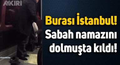 İstanbul'da bir vatandaş, sabah namazını dolmuşun içinde kıldı