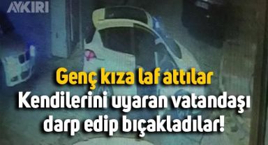İstanbul'da genç kızı rahatsız eden şahıslar