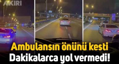 İstanbul Maltepe'de hasta taşıyan ambulansın önünü kesti, geçişine izin vermedi