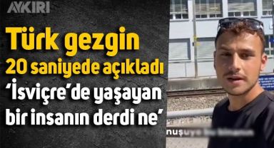 İsviçre'de yaşayanların derdi ne? Türk gezgin 20 saniyede açıkladı